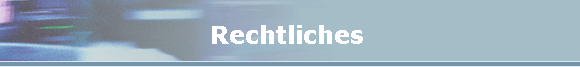 Rechtliches 